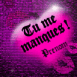 "Tu me manques!" sur coeur n�on mauve