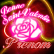 Rose n�on "Bonne Saint-Valentin"