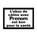 Avertissement "L'abus de c�lins est bon pour la sant�"