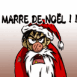 P�re No�l: "Marre de No�l!"