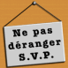 Pancarte 'Ne pas d�ranger svp'