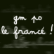 Tableau et texte "gm po le franc�!"